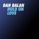 Dan Balan - Hold on Love