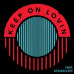 album image Keep On Lovin' Keep On Lovin' (feat. Seinabo Sey) - Single
