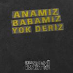 album image Anamiz Babamiz Yok Deriz Anamız Babamız Yok Deriz - Single