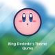 Qumu - King Dedede's Theme (From "Kirby Super Star")