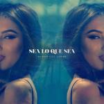 album image Sea Lo Que Sea (Radio Edit) feat. Carine Sea Lo Que Sea (feat. Carine) - Single
