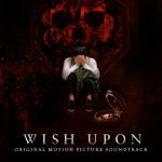 album image be careful what you wish for (0ST Бoйcя Cвoux Жeлaнuй) Wish Upon (Original Motion Picture Soundtrack)