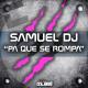 Samuel DJ - Pa Que Se Rompa