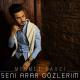 Mehmet Savci - Seni Arar Gozlerim