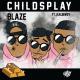 ChildsPlay feat. Kalibwoy - Blaze