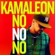 Kamaleon - No No No