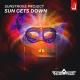 Sunstroke Project - Sun Gets Down (Videoversion)