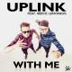 Uplink feat. Reece Lemonius - With Me