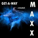 album image Maxx - Get Away (Dj Ramezz) Get-A-Way (Reloaded) [Remixes]