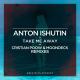 Anton Ishutin, Cristian Poow - Take Me Away