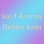album image Vasif Azimov - Deliler Kimi 2017 Fit.Az Tam Loqosuz Deliler Kimi - Single