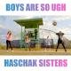 Haschak Sisters - Haschak Sisters - Boys Are So Ugh