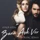 Aynur Aydin feat. Turac Berkay - Bana Ask Ver (TRmusic)