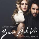 album image Bana Ask Ver (TRmusic) Bana Aşk Ver (feat. Turaç Berkay) - Single