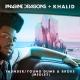 Imagine Dragons, Khalid - Thunder / Young Dumb & Broke