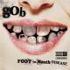 GOB - I've Been Up These Steps