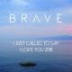 Brave - I Just Called to Say I Love You