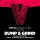 Vato Gonzalez, Scrufizzer - Bump & Grind (Bassline Riddim)