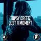 ღ Topsy Crettz - Just A Moment (Original Mix)