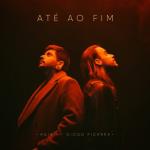 album image Até Ao Fim Até Ao Fim (feat. Diogo Piçarra) - Single