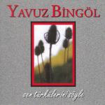 album image O Yar Gelir Sen Türkülerini Söyle