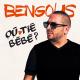 Bengous - Où tié bébé ?