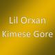 Lil Orxan - Kimese Gore