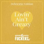 album image Fuck Me Daddy Lovin' Ain't Greazy (Deluxxxe Edition)
