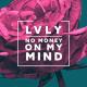 Lvly feat. Dai, Chez - No Money On My Mind