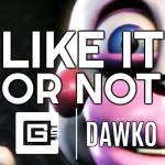 album image FNAF 6 SONG (Like It Or Not) LYRIC VIDEO - Dawko & Like It or Not (feat. Dawko) - Single