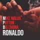Mike Malva, Payton, Big Chona - Ronaldo