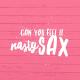 Can You Feel It - Nasty Sax