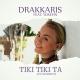 Drakkaris feat. Yosefin - Tiki Tiki Ta (Uno Momento)