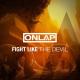ONLAP - Fight Like the Devil