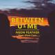 Neon Feather feat. Chris Cron - Between U & Me (feat. Chris Cron)