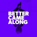 album image Better Came Along Better Came Along - Single
