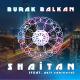 Burak Balkan feat. Akif Sarikaya - Shaitan