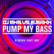 DJ MNS vs. E-Maxx - Pump My Bass