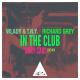 Wlady, T.N.Y. Richard Grey - In The Club (Gary Caos Edit Mix)
