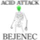 Bejenec - Acid Attack