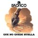 Bronco - Que No Quede Huella