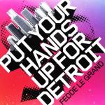 album image Put Your Hands Up For Brasil (Fatboy Slim Presents Fedde Le Grand) Put Your Hands up for Detroit