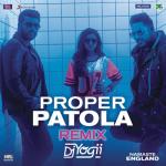 album image Proper Patola (Dj Yogii remix) (OST Namaste England) Proper Patola (Remix by DJ Yogii (From