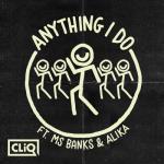 album image Anything I Do (Extended Mix) Anything I Do (feat. Ms Banks & Alika) - Single