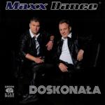 album image MAXX DANCE - I tak kocham Cię (Official video) Nowość 2015 Doskonała