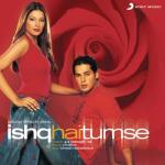 album image Сильное влечение Ishq Hai Tumse, 2004 Ishq Hai Zindagi Ishq Hai Tumse (Original Motion Picture Soundtrack)