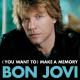 Bon Jovi - (You Want To) Make A Memory