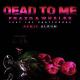 Fraxo, Lox Chatterbox, Whales, Sekai - Dead To Me (Feat. Lox Chatterbox)