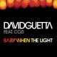 David Guetta, Steve Angello feat. Cozi - Baby When the Light (feat. Cozi)