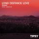 Namic feat. Miles B. - Long Distance Love (feat. Miles B.)